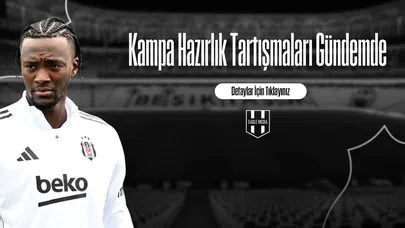 Kampa Hazırlık Tartışmaları Gündemde