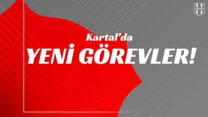 Kartal’da Yeni Görevler!