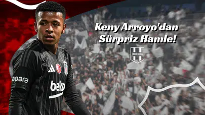 Keny Arroyo'dan Sürpriz Hamle