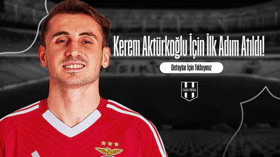 Kerem Aktürkoğlu İçin İlk Adım Atıldı!