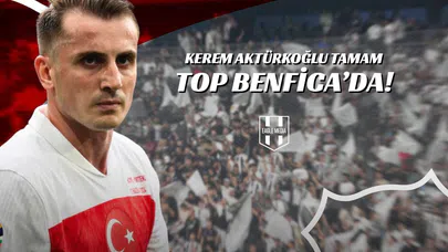 Kerem Aktürkoğlu Tamam, Top Benfica'da!