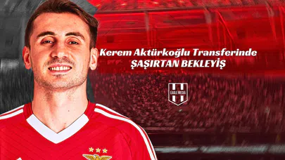 Kerem Aktürkoğlu Transferinde Şaşırtan Bekleyiş