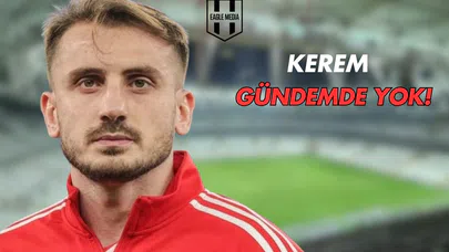 Kerem Aktürkoğlu Beşiktaş'ın Gündeminde Yok!