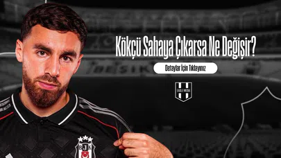 Kökçü Sahaya Çıkarsa Ne Değişir?