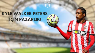 Kyle Walker Peters İçin Pazarlık!