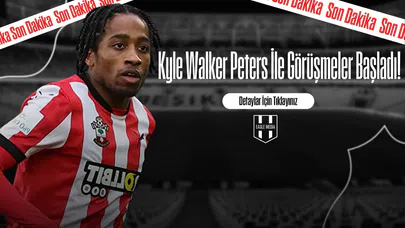 Kyle Walker Peters İle Görüşmeler Başladı!