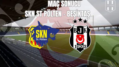 Hazırlık Maçı : Skn St Pölten 0 - 2 Beşiktaş / Maç Sonu