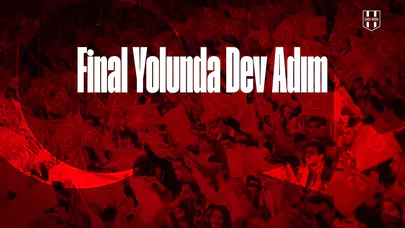 Final Yolunda Dev Adım !