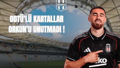 ODTÜ’lü Kartallar Orkun’u Unutmadı