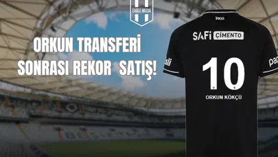 Orkun Transferi Sonrası Rekor Satış !