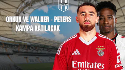 Orkun Ve Walker Peters Kampa Katılacaklar