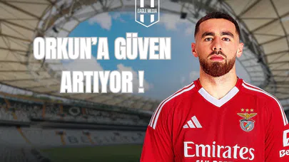 Orkun’a Güven Artıyor!