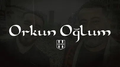 Oğlum… Orkun