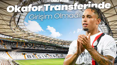 Okafor Transferi Zora Mı Girdi? Gerçek Dışı Mıydı?