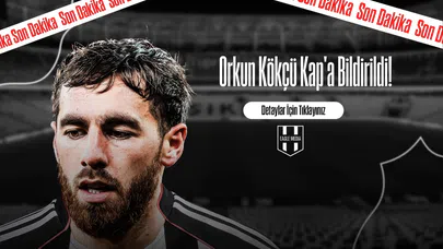 Orkun Kökçü Kap’a Bildirildi!