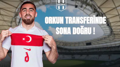 Orkun Kökçü Transferinde Sona Doğru!
