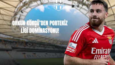 Orkun Kökçü'den Portekiz Ligi Dominasyonu!