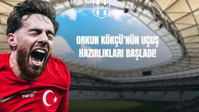 Orkun Kökçü'nün Uçuş Hazırlıkları Başladı!