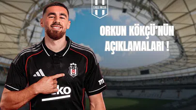 Orkun Kökçü'nün Açıklamaları !