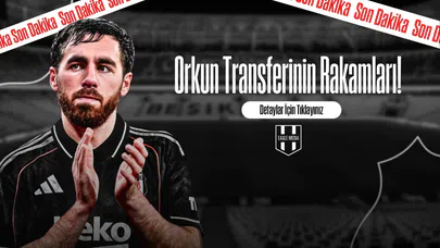 Orkun Transferinin Rakamları!