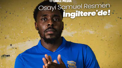 Osayi Samuel Resmen İngiltere'de!
