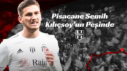 Pisacane Semih Kılıçsoy’un Peşinde!