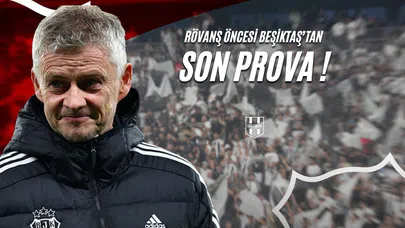 Rövanş Öncesi Beşiktaş’tan Son Prova!