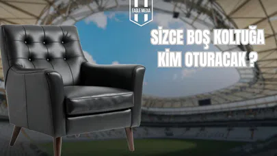 Sizce Boş Koltuğa Kim Oturacak?