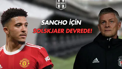 Sancho İçin Solskjaer Devrede!