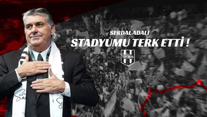 Serdal Adalı Stadyumu Terk etti!