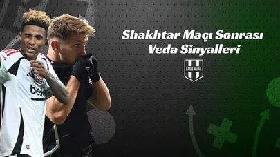 Shakhtar Maçı Sonrası Veda Sinyalleri