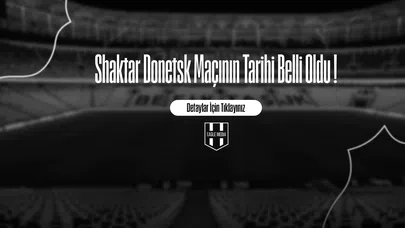 Shaktar Donetsk Maçının Tarihi Belli Oldu !