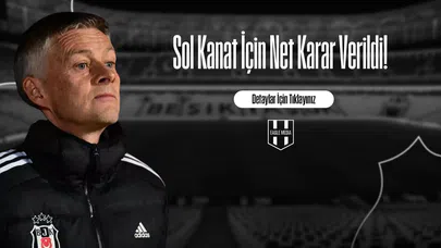 Sol Kanat İçin Net Karar Verildi!