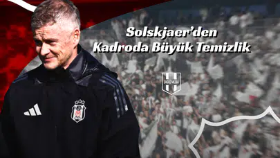 Solskjaer’den Kadroda Büyük Temizlik