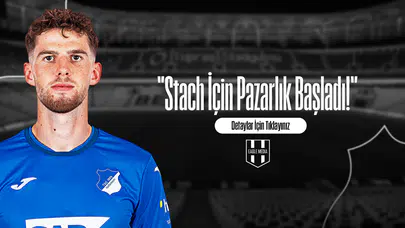 Stach İçin Pazarlık Başladı!