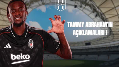 Tammy Abraham'ın Açıklamaları