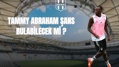 Tammy Abraham Şans Bulabilecek Mi?