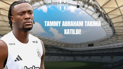 Tammy Abraham Takıma Katıldı!