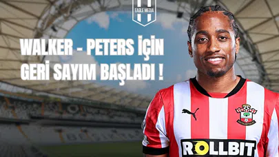 Walker-Peters İçin Geri Sayım Başladı!
