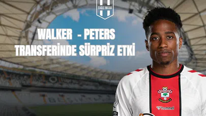 Walker-Peters Transferinde Sürpriz Etki