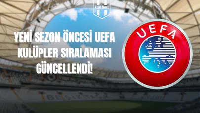 UEFA Kulüpler Sıralaması Güncellendi