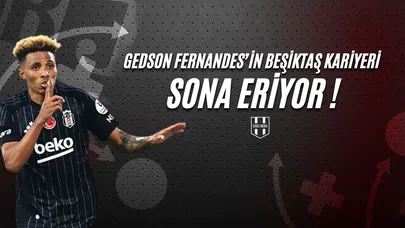 Gedson Fernandes’in Beşiktaş Kariyeri Sona Eriyor!