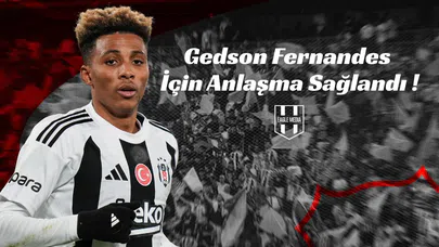 Gedson Fernandes İçin Anlaşma Sağlandı !