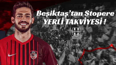 Beşiktaş'tan Stopere Yerli Takviyesi!