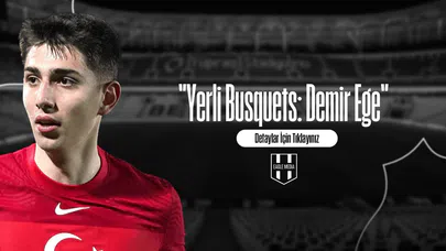 "Yerli Busquets: Demir Ege"