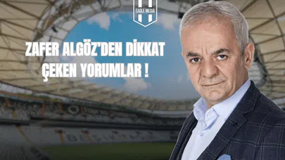 Zafer Algöz'den Dikkat Çeken Yorumlar!