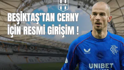 Beşiktaş’tan Cerny İçin Resmi Girişim!