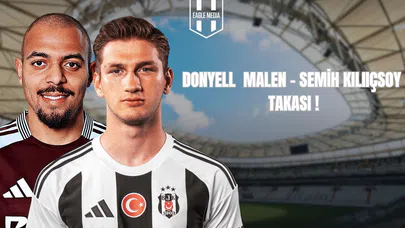 Donyell Malen - Semih Kılıçsoy Takası !