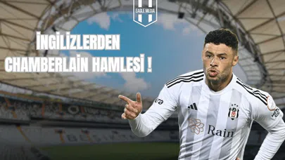 İngilizler'den Chamberlain Hamlesi!