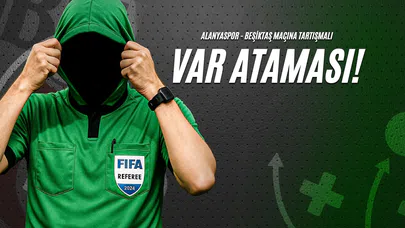 Alanyaspor - Beşiktaş Maçına Tartışmalı VAR Ataması!
